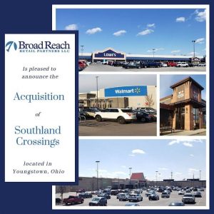 Broad Reach Retail Partners Acquires Southland Crossings Shopping Center in Youngstown, OH