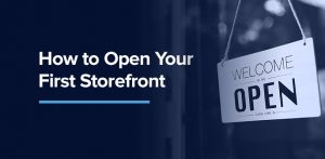 How to Open Your First Storefront