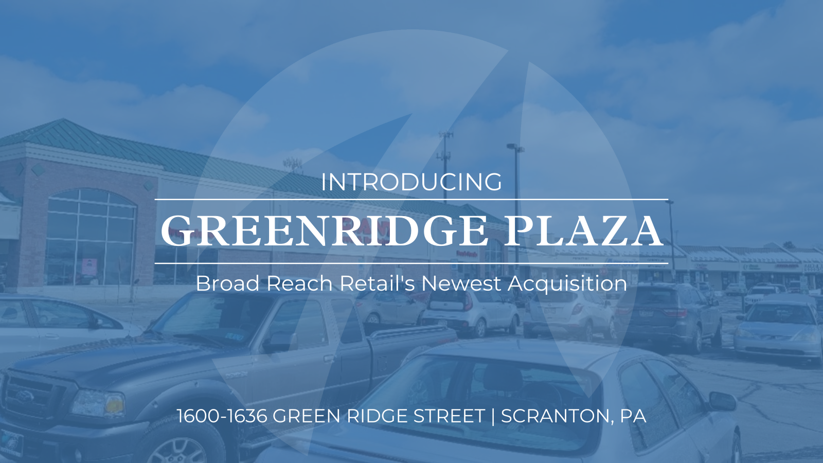 Broad Reach acquires Greenridge Plaza in Scranton, PA