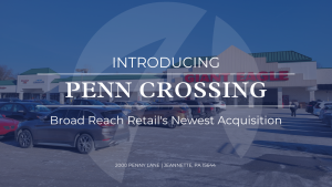 Broad Reach Acquires Value-Add Center, Penn Crossing, in Pittsburgh MSA
