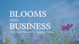 Tips for Tenants: Blooms and Business